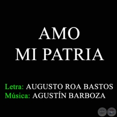 AMO MI PATRIA - Msica: AGUSTN BARBOZA